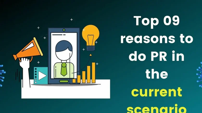 Top 09 reasons to do PR in the current scenario