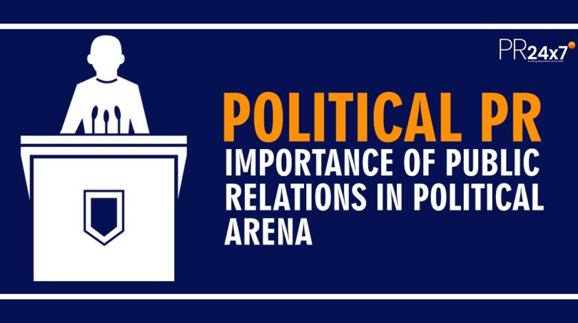 Political PR: Importance of Public Relations in Political Arena