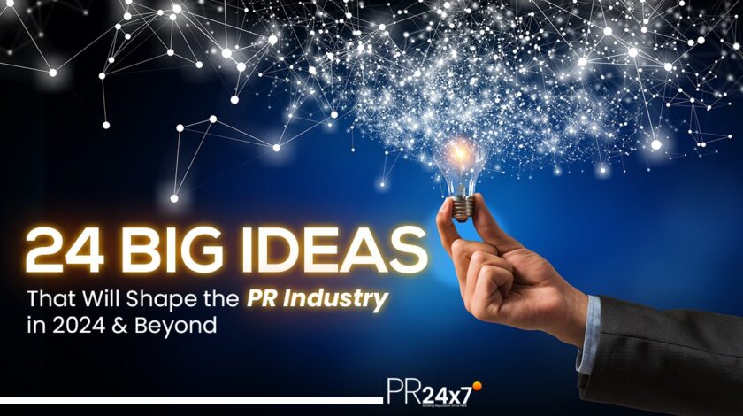 24 Big Ideas that Will Shape the PR Industry in 2024 & Beyond