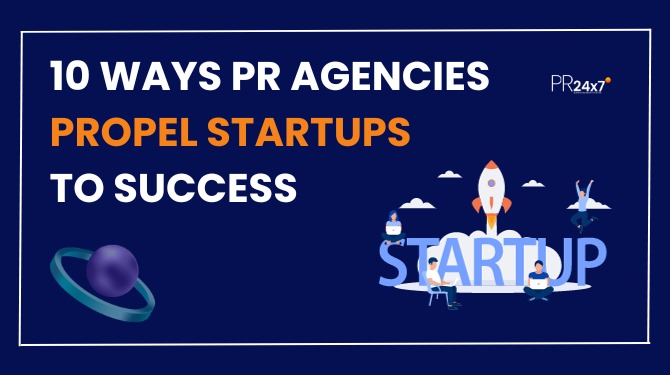 PR Agencies Propel Your Startup