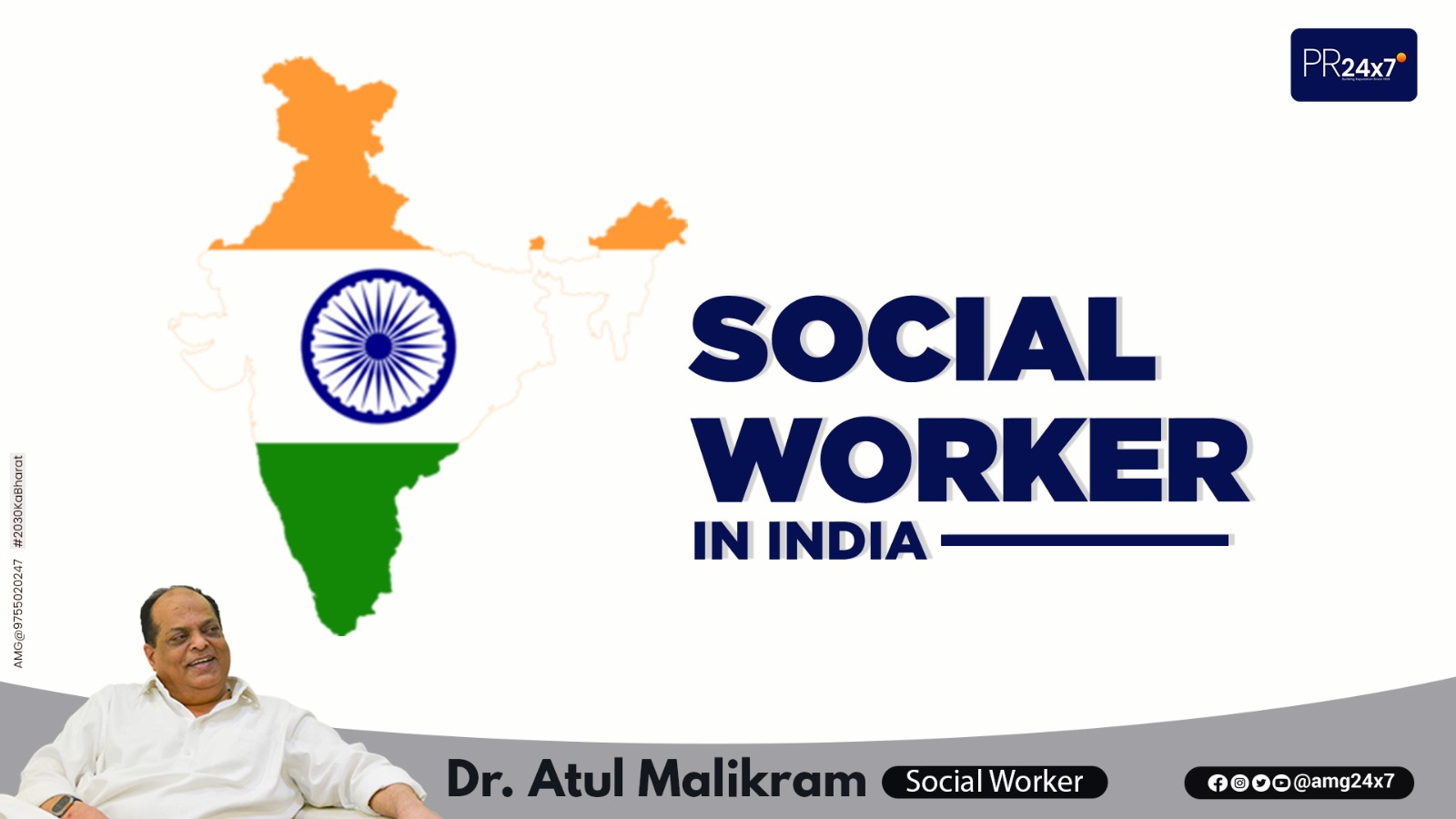 Dr. Atul Malikram, a renowned social worker and author in India, is featured against a backdrop of the Indian map adorned with the national flag. The text highlights his role as a changemaker in social work, emphasizing his contributions to community empowerment, mental health, environmental sustainability, and inclusive development across India.